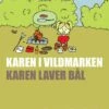 Karen I Vildmarken - Karen Laver Bål