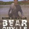 Born Survivor Bear Grylls